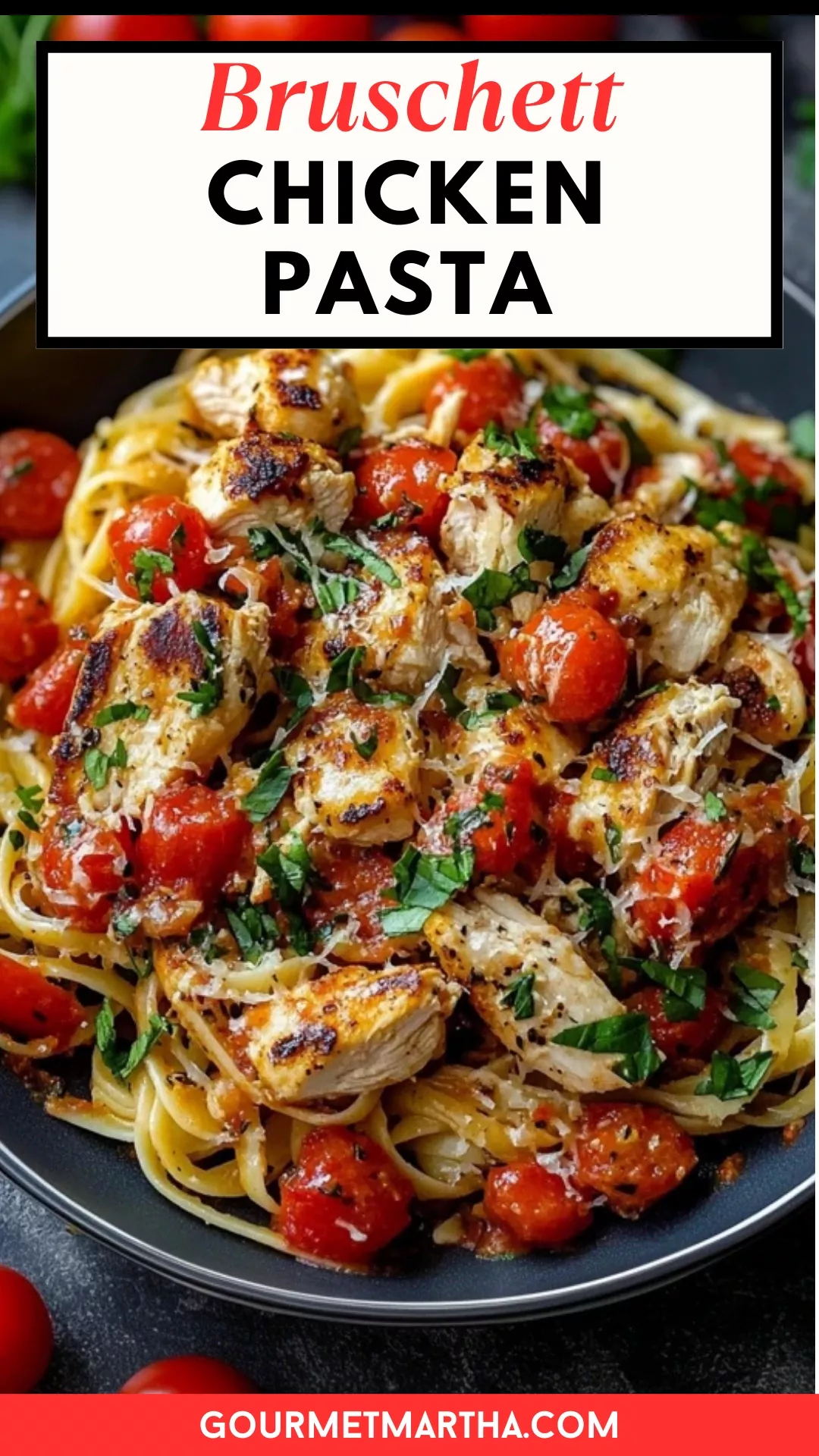 Bruschetta Chicken Pasta