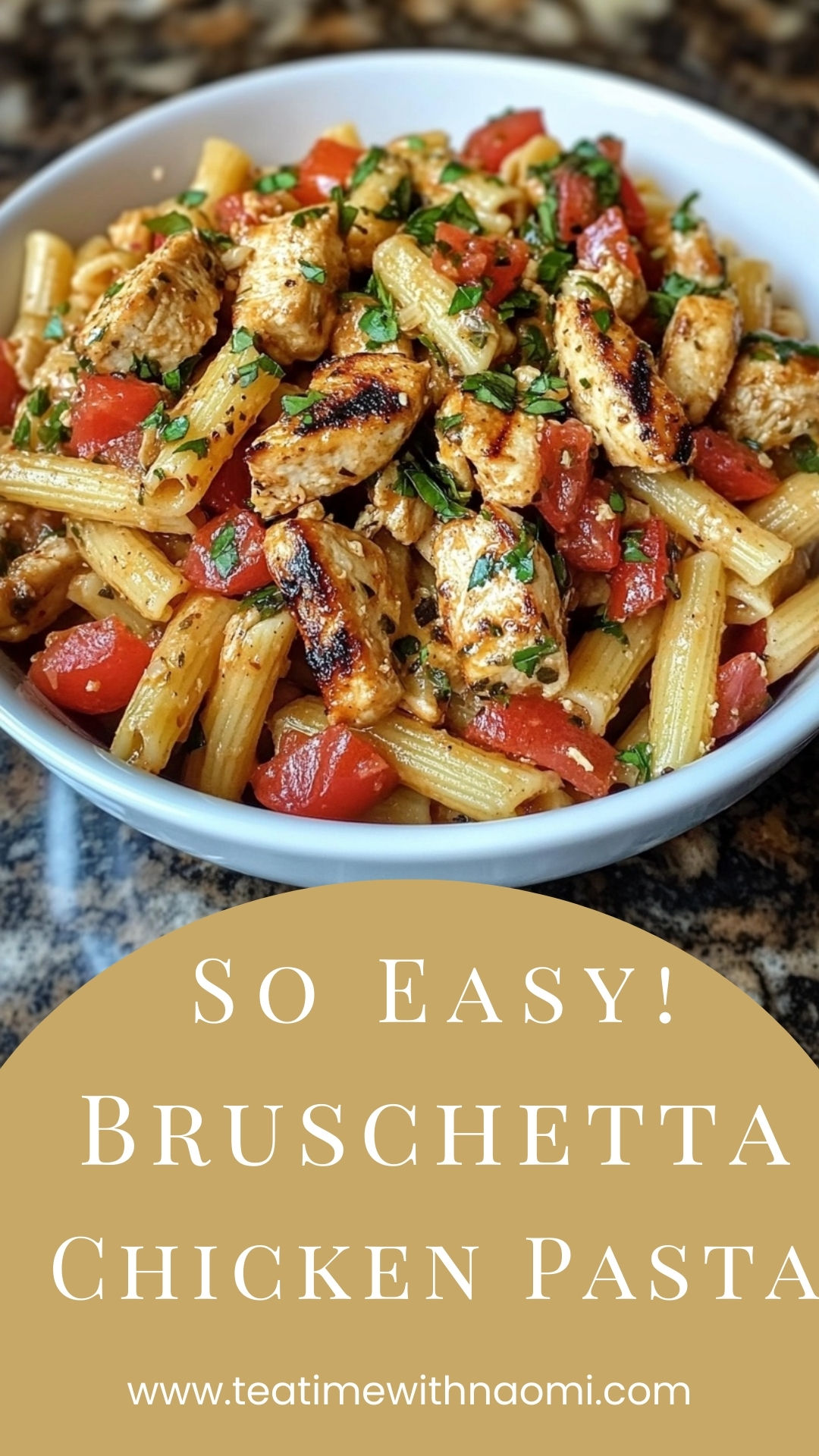Easy Bruschetta Chicken Pasta Recipe Everyone Loves