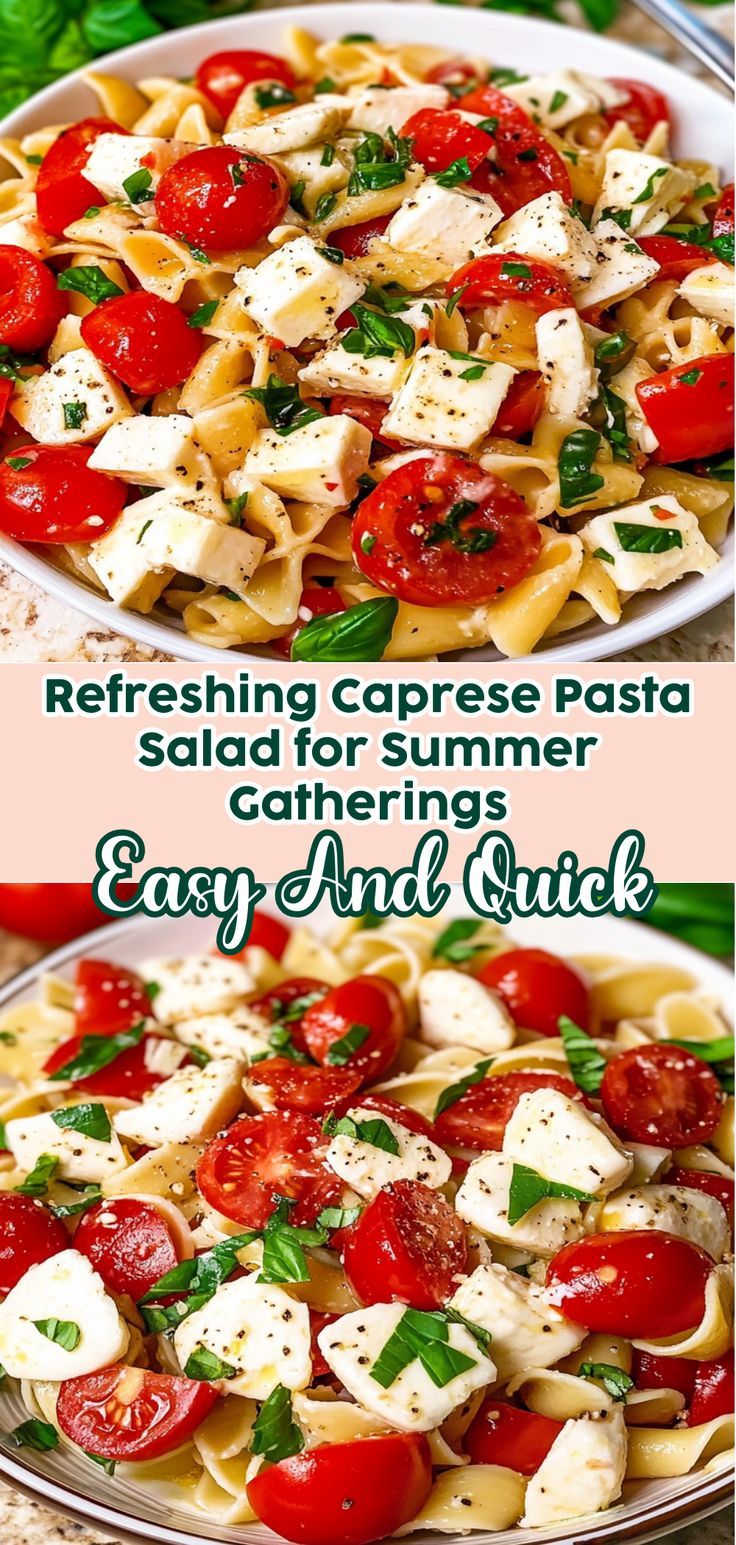 Refreshing Caprese Pasta Salad for Summer Gatherings