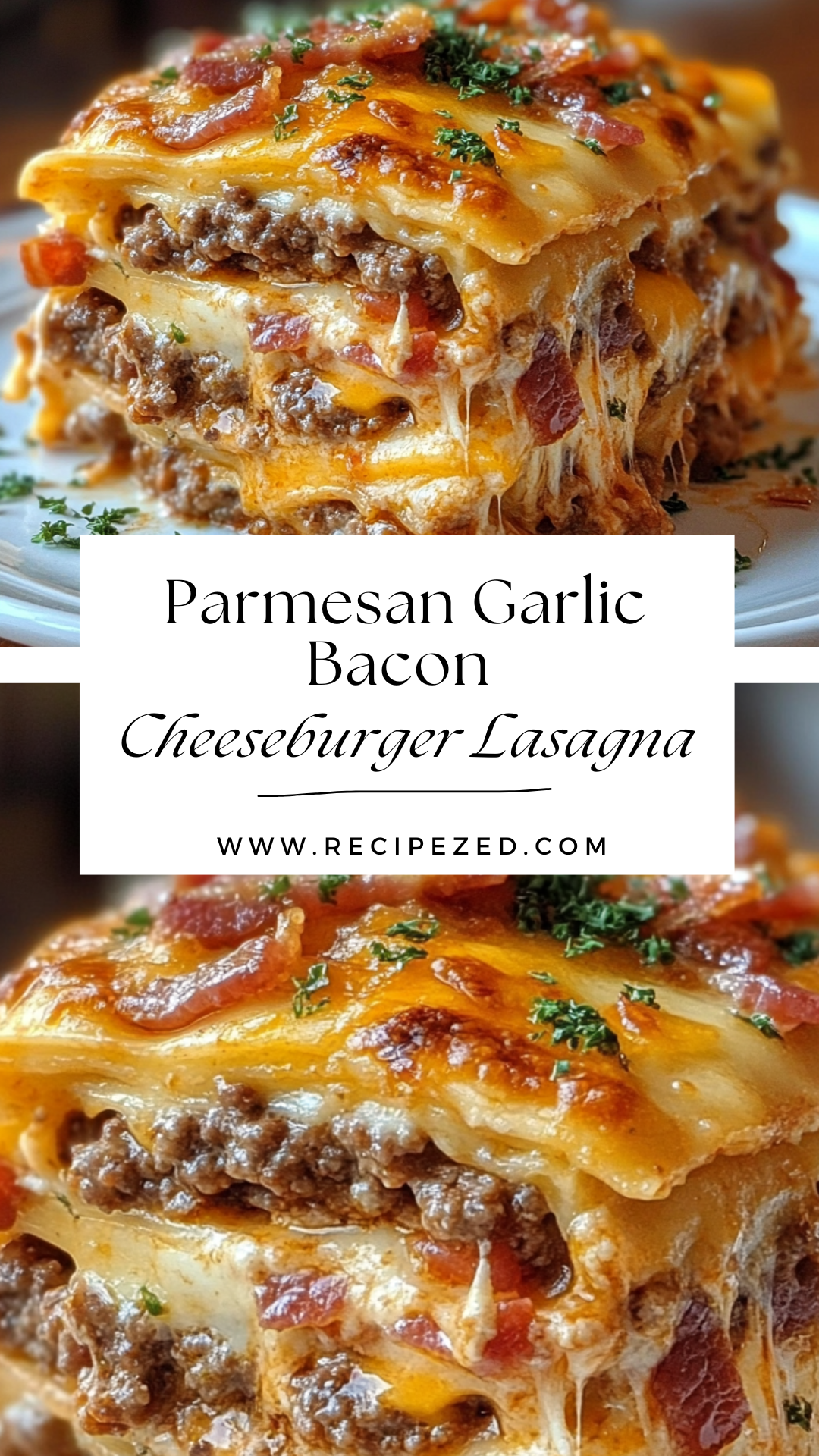 Lasagna Meets Cheeseburger – Parmesan Garlic Bacon Style