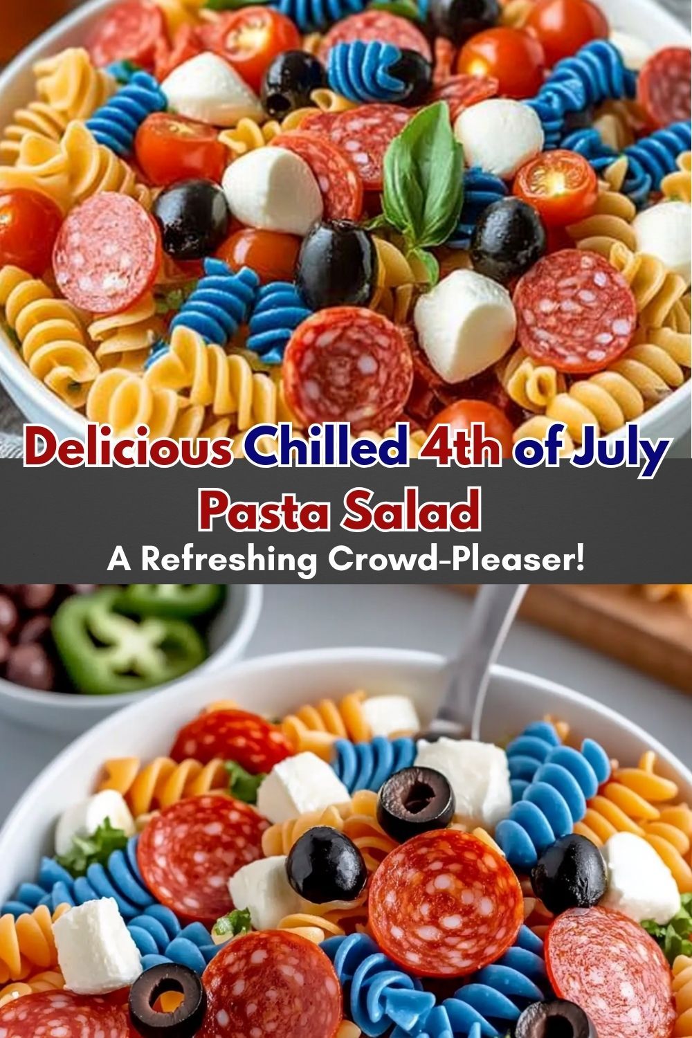 Easy & Delicious Chilled 4th of July Pasta Salad Colorful Party Side!