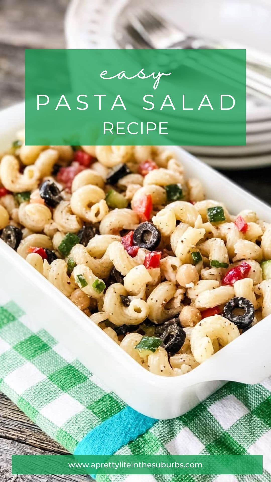 Easy Pasta Salad with Homemade Italian Dressing