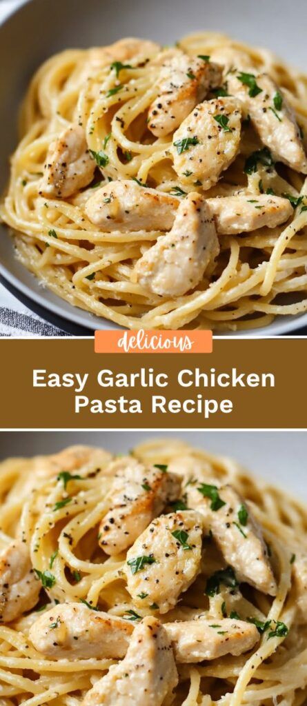 Easy Garlic Chicken Pasta Recipe