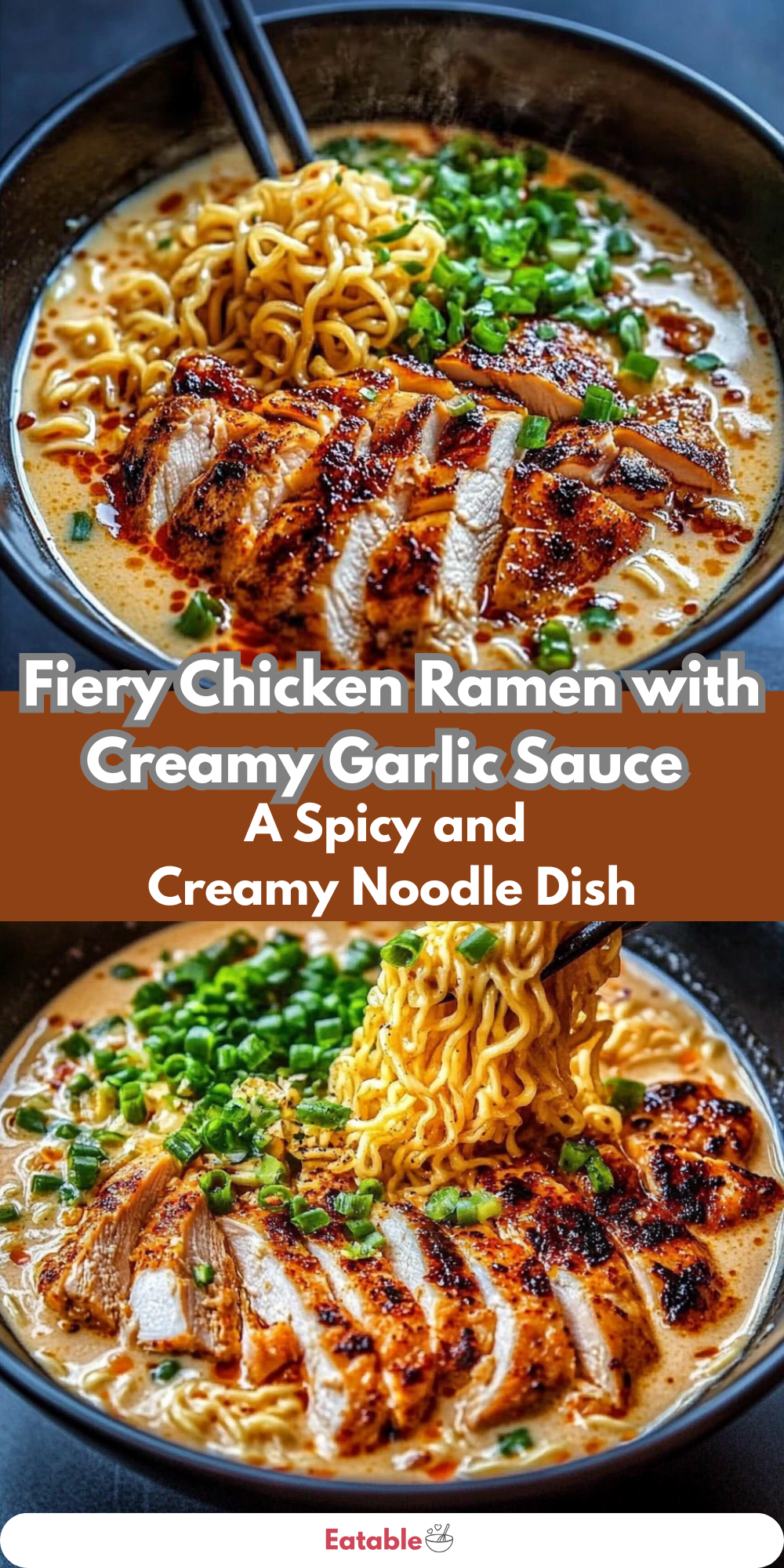 Fiery Chicken Ramen with Creamy Garlic Sauce – A Spicy and Creamy Noodle Dish