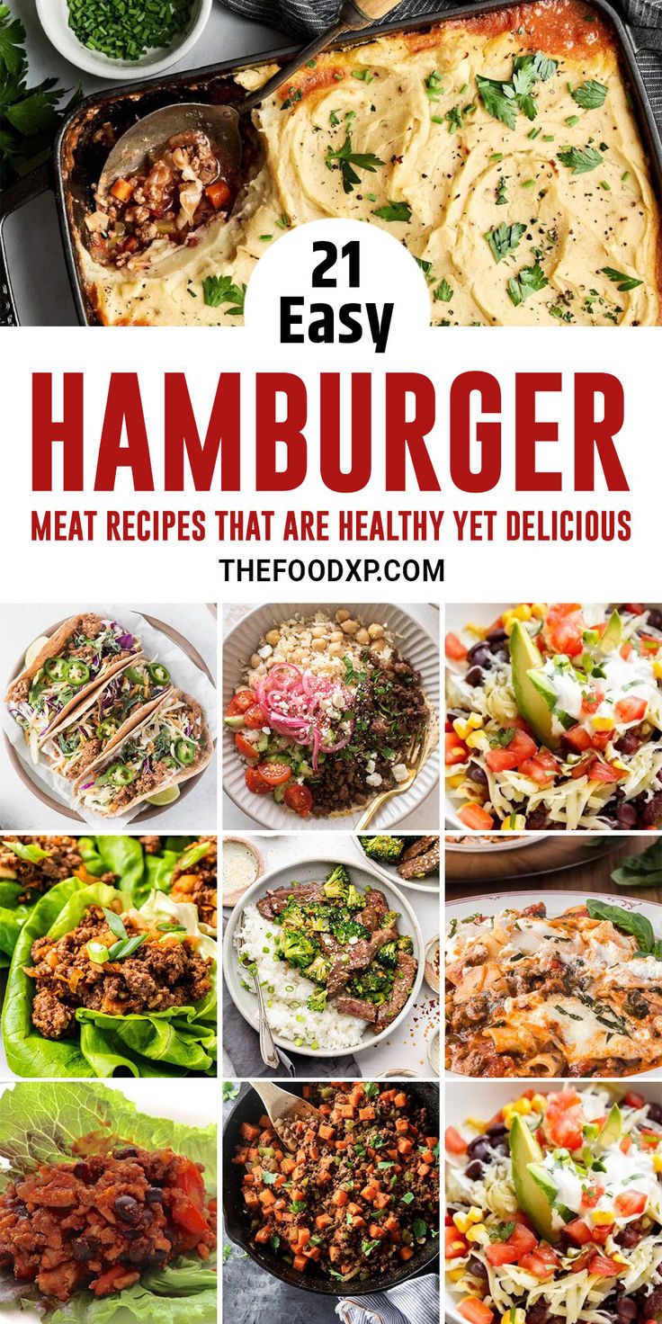 21 Easy Hamburger Meat Recipes That Are Healthy Yet Delicious