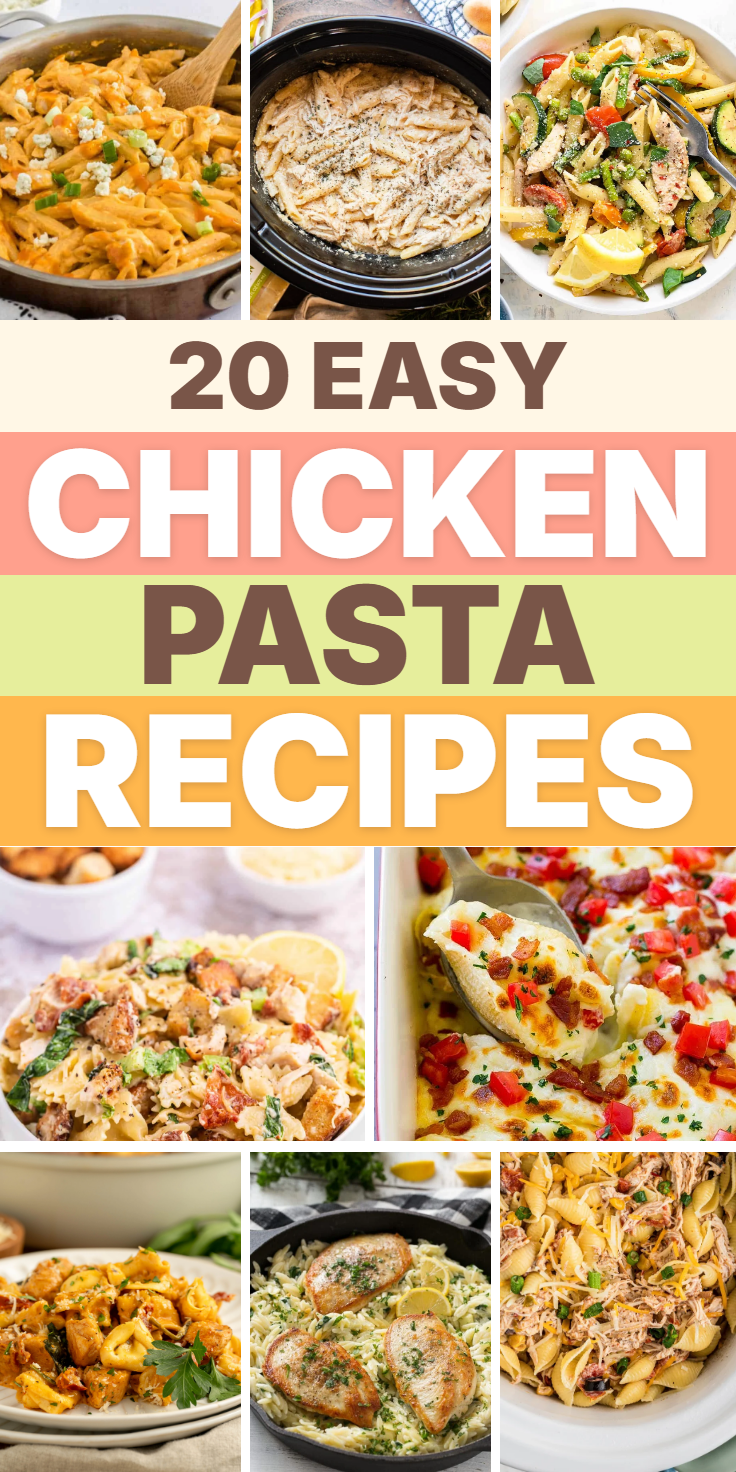 20 Easy Chicken Pasta Recipes For Busy Weeknights