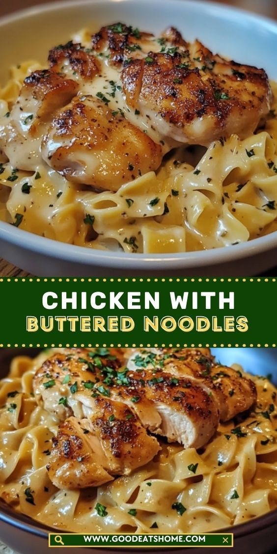 Creamy Chicken and Buttered Noodles: A Simple & Flavorful Meal
